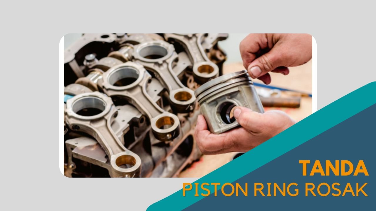 Cover Tanda Piston Ring Rosak